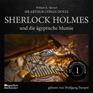 Sherlock Holmes, Sir Arthur Conan Doyle: Sherlock Holmes und die ägyptische Mumie (Die neuen Abenteuer, Folge 1)