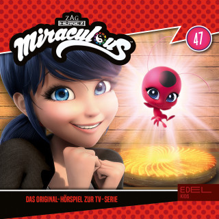 Miraculous: Folge 47: Zu kompliziert / Aus der Ruhe gebracht / Streit um Marinette (Das Original-Hörspiel zur TV-Serie)