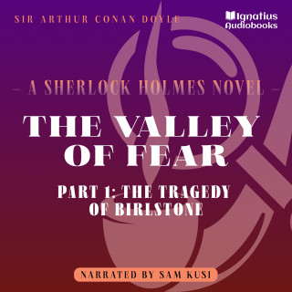 Sherlock Holmes, Sir Arthur Conan Doyle: The Valley of Fear (Part 1: The Tragedy of Birlstone)