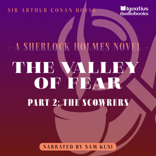 Sherlock Holmes, Sir Arthur Conan Doyle: The Valley of Fear (Part 2: The Scowrers)