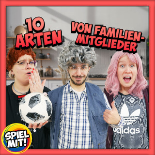 Spiel mit mir: 10 Arten von Familienmitglieder