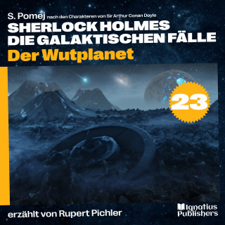 Sherlock Holmes: Der Wutplanet (Sherlock Holmes - Die galaktischen Fälle, Folge 23)