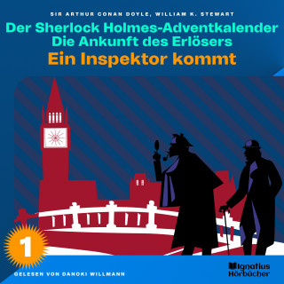Sherlock Holmes, Sir Arthur Conan Doyle: Ein Inspektor kommt (Der Sherlock Holmes-Adventkalender: Die Ankunft des Erlösers, Folge 1)