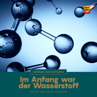 Hoimar von Ditfurth: Im Anfang war der Wasserstoff