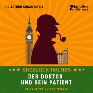 Sherlock Holmes: Der Doktor und sein Patient