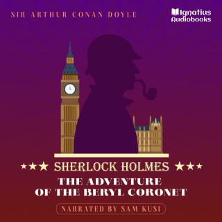 Sherlock Holmes, Sir Arthur Conan Doyle: The Adventure of the Beryl Coronet