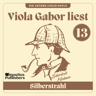 Sherlock Holmes, Sir Arthur Conan Doyle: Silberstrahl