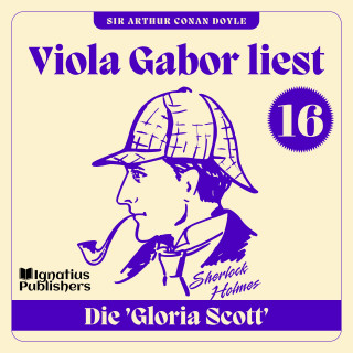 Sherlock Holmes, Sir Arthur Conan Doyle: Die 'Gloria Scott'