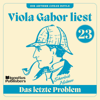 Sherlock Holmes, Sir Arthur Conan Doyle: Das letzte Problem