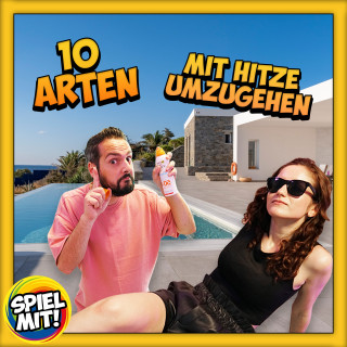 Spiel mit mir: 10 Arten mit Hitze umzugehen