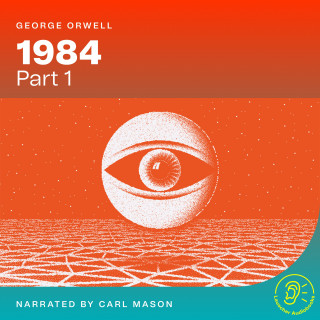 George Orwell: 1984 (Part 1)