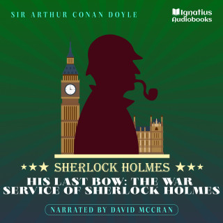 Sherlock Holmes: His Last Bow: The War Service of Sherlock Holmes