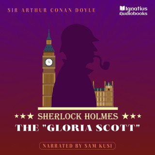 Sherlock Holmes, Sir Arthur Conan Doyle: The "Gloria Scott"