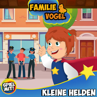 Familie Vogel, Spiel mit mir: Kleine Helden