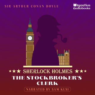 Sherlock Holmes, Sir Arthur Conan Doyle: The Stockbroker's Clerk