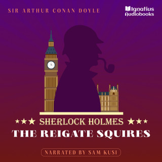 Sherlock Holmes, Sir Arthur Conan Doyle: The Reigate Squires