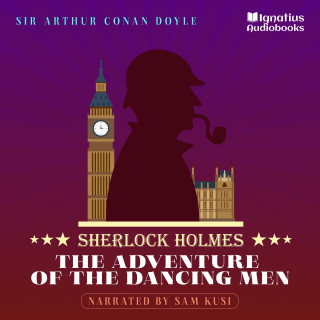 Sherlock Holmes, Sir Arthur Conan Doyle: The Adventure of the Dancing Men