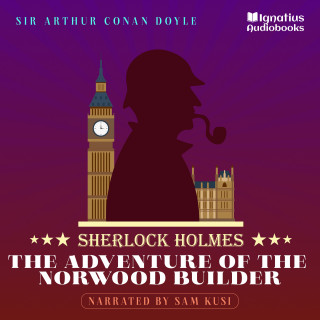 Sherlock Holmes, Sir Arthur Conan Doyle: The Adventure of the Norwood Builder
