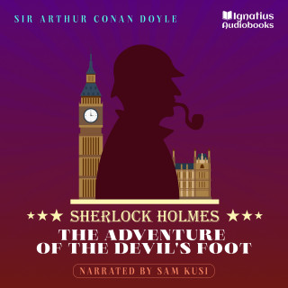 Sherlock Holmes, Sir Arthur Conan Doyle: The Adventure of the Devil's Foot