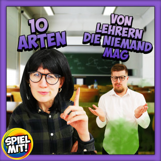 Spiel mit mir: 10 Arten von Lehrern die niemand mag!