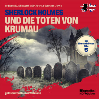 Sherlock Holmes, Sir Arthur Conan Doyle: Sherlock Holmes und die Toten von Krumau (Die übernatürlichen Fälle, Folge 5)