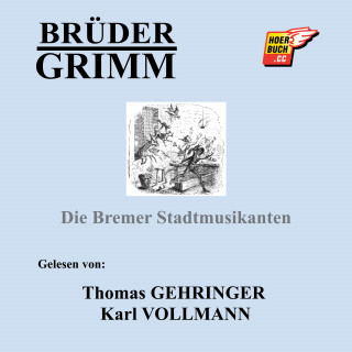 Brüder Grimm: Die Bremer Stadtmusikanten