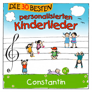 Kinderlied für dich: Die 30 besten personalisierten Kinderlieder für Constantin