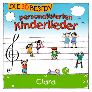 Kinderlied für dich: Die 30 besten personalisierten Kinderlieder für Clara