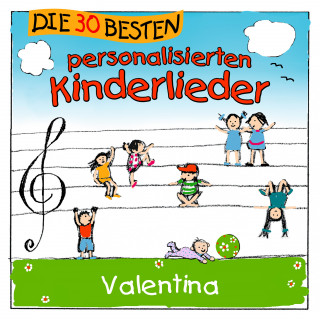 Kinderlied für dich: Die 30 besten personalisierten Kinderlieder für Valentina