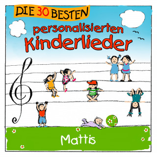 Kinderlied für dich: Die 30 besten personalisierten Kinderlieder für Mattis