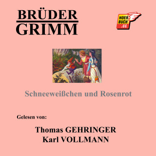 Brüder Grimm: Schneeweißchen und Rosenrot