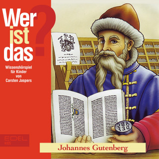 Wer ist das?: Johannes Gutenberg (Wissenshörspiel für Kinder)