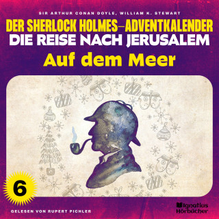 Sherlock Holmes: Auf dem Meer (Der Sherlock Holmes-Adventkalender - Die Reise nach Jerusalem, Folge 6)