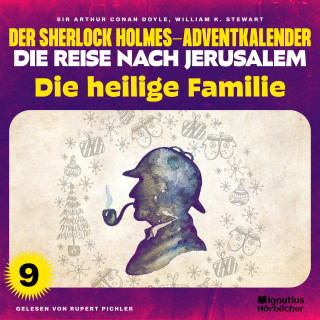 Sherlock Holmes: Die heilige Familie (Der Sherlock Holmes-Adventkalender - Die Reise nach Jerusalem, Folge 9)