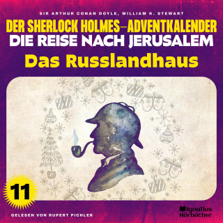 Sherlock Holmes: Das Russlandhaus (Der Sherlock Holmes-Adventkalender - Die Reise nach Jerusalem, Folge 11)