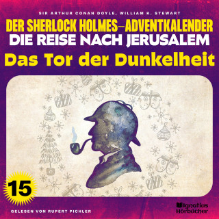 Sherlock Holmes: Das Tor der Dunkelheit (Der Sherlock Holmes-Adventkalender - Die Reise nach Jerusalem, Folge 15)