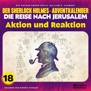 Sherlock Holmes: Aktion und Reaktion (Der Sherlock Holmes-Adventkalender - Die Reise nach Jerusalem, Folge 18)