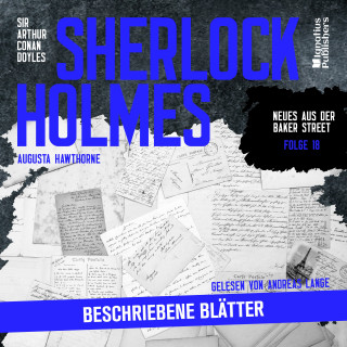 Sherlock Holmes - Neues aus der Baker Street, Sherlock Holmes: Sherlock Holmes: Beschriebene Blätter (Neues aus der Baker Street, Folge 18)