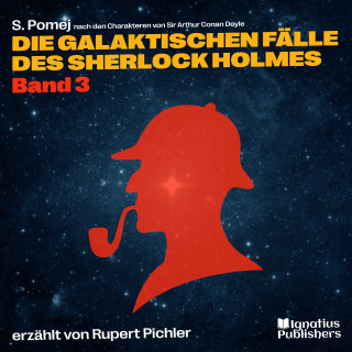 Sherlock Holmes, Sir Arthur Conan Doyle: Die galaktischen Fälle des Sherlock Holmes (Band 3)