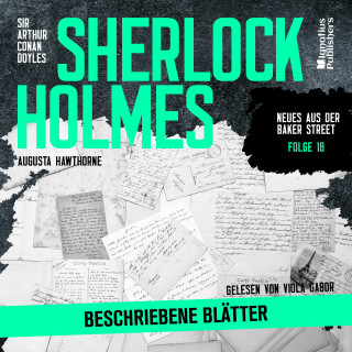 Sherlock Holmes - Neues aus der Baker Street, Sherlock Holmes: Sherlock Holmes: Beschriebene Blätter (Neues aus der Baker Street, Folge 18)