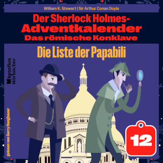 Sherlock Holmes, Sir Arthur Conan Doyle: Die Liste der Papabili (Der Sherlock Holmes-Adventkalender: Das römische Konklave, Folge 12)