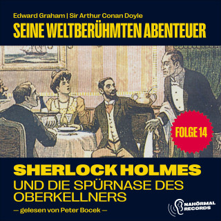 Sherlock Holmes, Sir Arthur Conan Doyle: Sherlock Holmes und die Spürnase des Oberkellners (Seine weltberühmten Abenteuer, Folge 14)