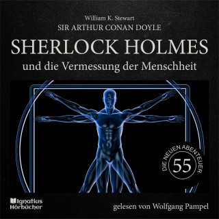 Sherlock Holmes, Sir Arthur Conan Doyle: Sherlock Holmes und die Vermessung der Menschheit (Die neuen Abenteuer, Folge 55)