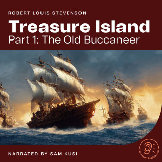 Robert Louis Stevenson: Treasure Island (Part 1: The Old Buccaneer)