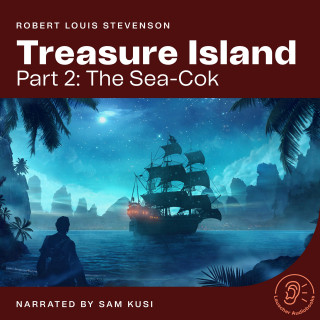 Robert Louis Stevenson: Treasure Island (Part 2: The Sea-Cok)
