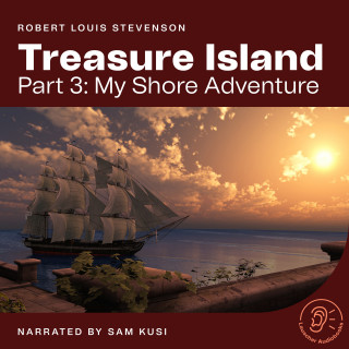 Robert Louis Stevenson: Treasure Island (Part 3: My Shore Adventure)