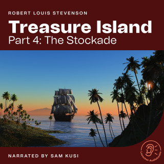 Robert Louis Stevenson: Treasure Island (Part 4: The Stockade)
