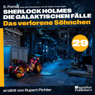 Sherlock Holmes: Das verlorene Söhnchen (Sherlock Holmes - Die galaktischen Fälle, Folge 29)
