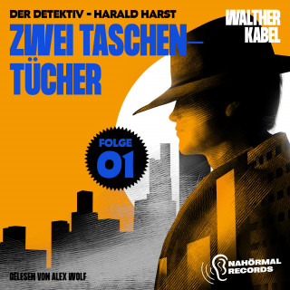 Walther Kabel: Zwei Taschentücher (Der Detektiv-Harald Harst, Folge 1)