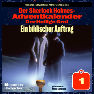Sherlock Holmes: Ein biblischer Auftrag (Der Sherlock Holmes-Adventkalender: Der Heilige Gral, Folge 1)